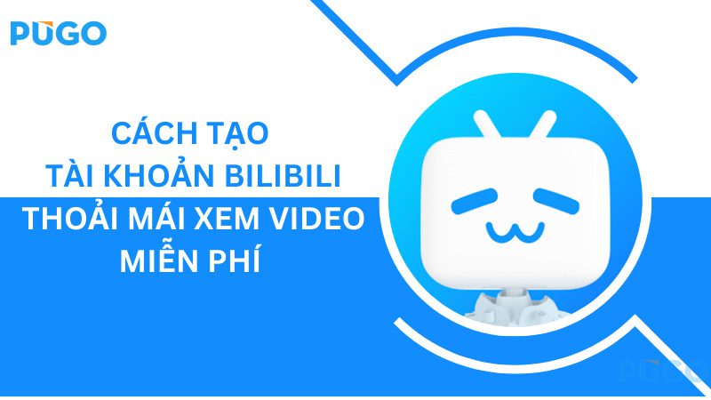Đánh giá Bilibili - Kho anime và nội dung có bản quyền