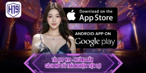 Tải App H19 - Hướng Dẫn Cách Mở Lối Trải Nghiệm Tiện Lợi